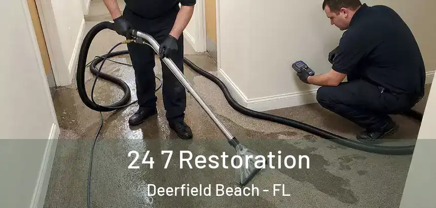  24 7 Restoration Deerfield Beach - FL