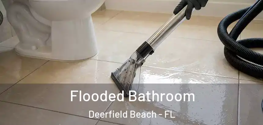  Flooded Bathroom Deerfield Beach - FL
